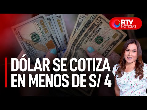 Dólar se cotiza por debajo de los S/ 4 | RTV Noticias