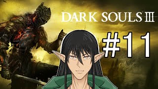 完全初見のDLC第2弾！「DARK SOULS III」【ケリン】 第十一回