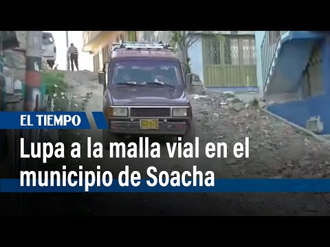 En la lupa la malla vial en el municipio de Soacha  | El Tiempo