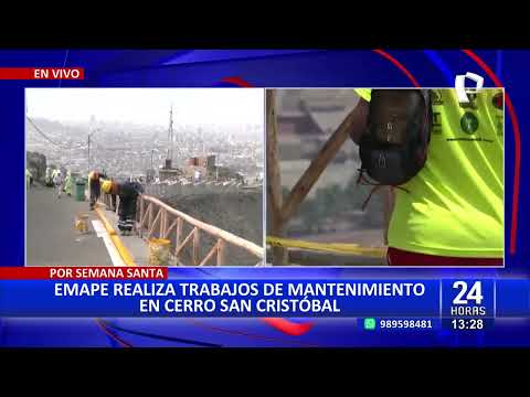 Semana Santa: realizan mantenimiento de vías de acceso a Cerro San Cristóbal
