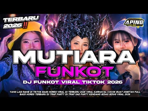 DJ FUNKOT MUTIARA VIRAL TIKTOK 2026 CARNAVAL HOREG FULL BASS ‼️