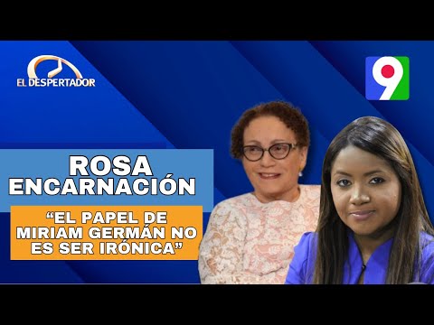 ¡Polémica! Rosa Encarnación “El papel de Miriam Germán no es ser Irónica” | El Despertador