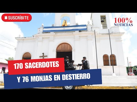 Nicaragua: 170 sacerdotes y 76 monjas en destierro