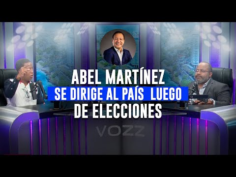 Abel Martínez se dirige al país luego de elecciones - Vozz Vespertina -