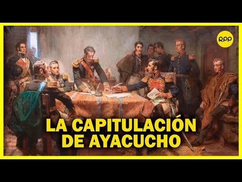 “La Capitulación de Ayacucho” | Grandes Descubrimientos del Perú