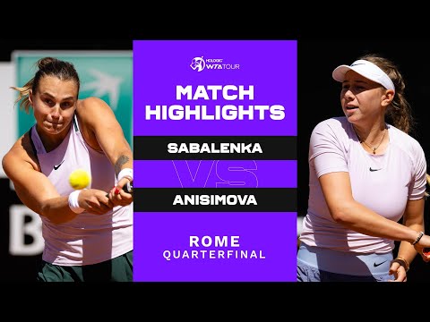 Aryna Sabalenka vs. Amanda Anisimova | 2022 Rome Quarterfinal | WTA Match Highlights