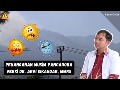 Penanganan Musim Pancaroba Versi dr. Arvi Iskandar, MMRS