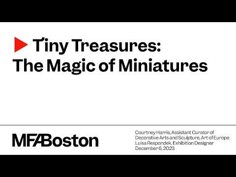 MFA Member Lectures: Tiny Treasures: The Magic of Miniatures