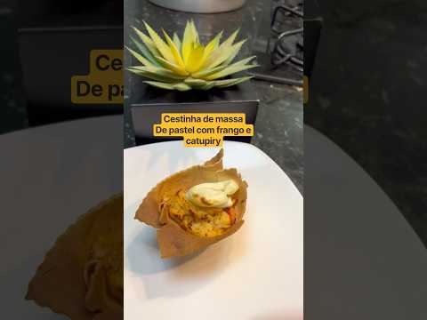 Cestinha de massa de pastel