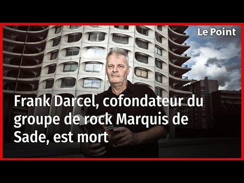 Frank Darcel, cofondateur du groupe de rock Marquis de Sade, est mort