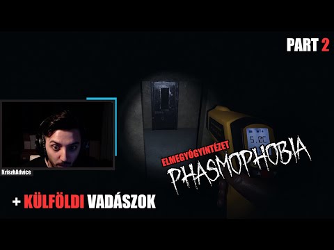 VADÁSZAT KÜLFÖLDIEKKEL | ELMEGYÓGYINTÉZET | 2. RÉSZ (Phasmophobia)