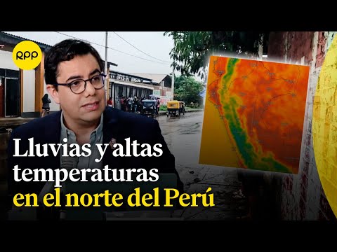 Se esperan lluvias en el norte del Perú y altas temperaturas en la costa | El observatorio del clima
