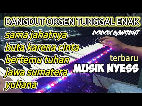DANGDUT ORGEN TUNGGAL PALING ENAK DI DENGAR MUSIK NYESS