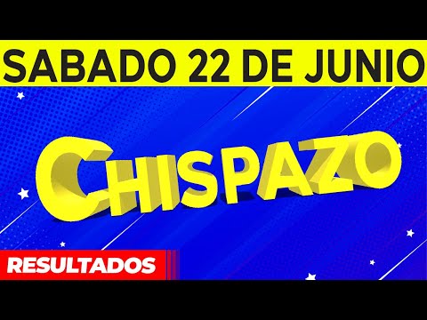 Sorteo Chispazo de las Tres y Chispazo del Sábado 22 de Junio del 2024