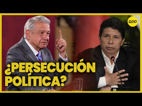 Caso Pedro Castillo: ¿Andrés Manuel López Obrador se contradice?