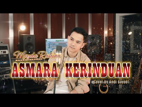 Asmara kerinduan - Meyda Rahma ( Cover by Andi Gayo91 )