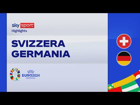 Svizzera-Germania 1-1: gol e highlights agli Europei 2024