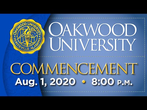 Oakwood University Commencement: 8/1/20