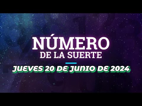 Números De La Suerte JUNIO 20220 GANA LA #LOTERÍA Jueves 20 de 2024