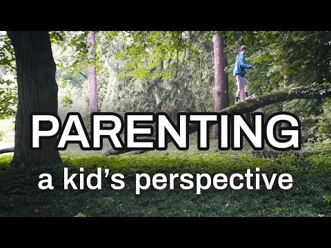 Parenting | From a Kid's Perspective