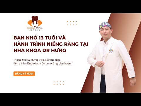 Bạn nhỏ 13 tuổi và hành trình niềng răng tại | Nha Khoa Dr Hưng