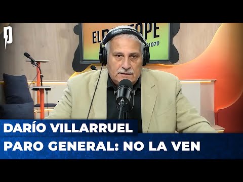 Paro General: NO LA VEN | Editorial de Darío Villarruel