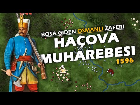 1596 Haçova Muharebesi ve 1601 Kanije Savunması || 1593-1606 Osmanlı-Avusturya Savaşı Bölüm 2/2