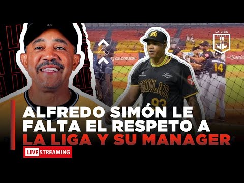 ALFREDO SIMÓN LE FALTA EL RESPETO A LA LIGA Y SU MANAGER