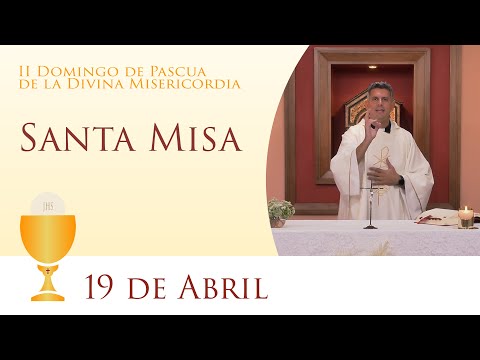 Santa Misa - Domingo 19 de Abril 2020