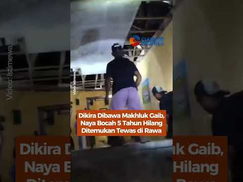 Dikira Dibawa Makhluk Gaib,Naya Bocah 5 Tahun Hilang Ditemukan Tewas di Rawa #shortsvideo