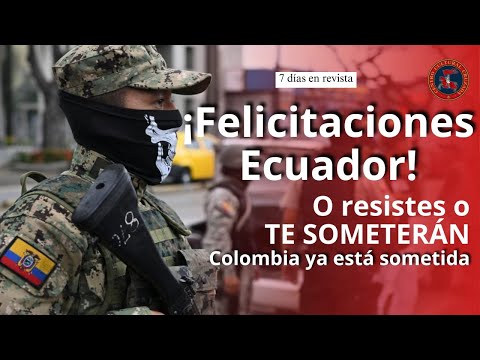 ¡Felicitaciones Ecuador! O resistes o te SOMETERÁN. Colombia ya está sometida | 7 días en revista