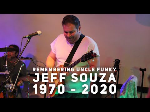 Remembering Uncle Funky. Jeff Souza 1970 - 2020 Includes Live Gig Footage at 5:38 Timestamp