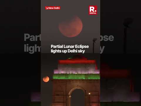 Partial Lunar Eclipse Begins Over Delhi – Moon Glows Near India Gate