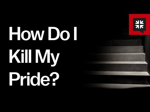 How Do I Kill My Pride? // Ask Pastor John