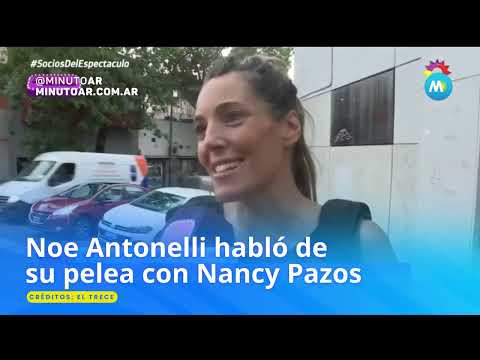 Noe Antonelli habló de la interna con Nancy Pazos - Minuto Argentina