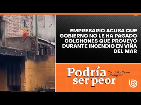 Empresario acusa que Gobierno no le ha pagado colchones que proveyó durante incendio en Viña del Mar