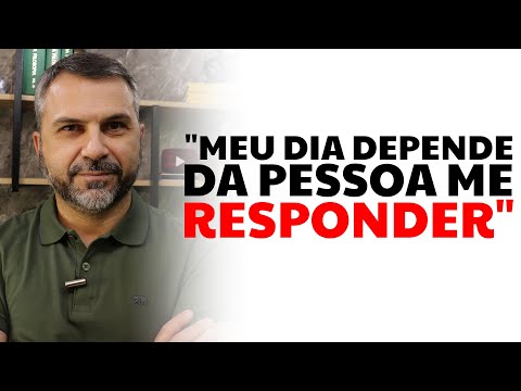 Meu dia depende da pessoa me responder