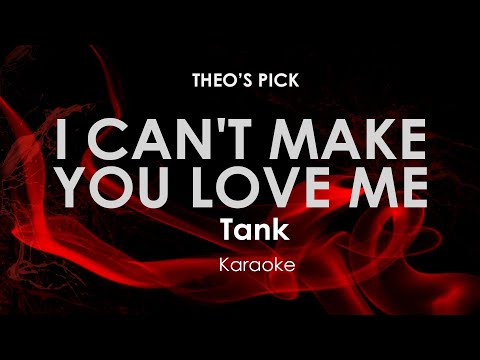 I Can't Make You Love Me | Tank karaoke