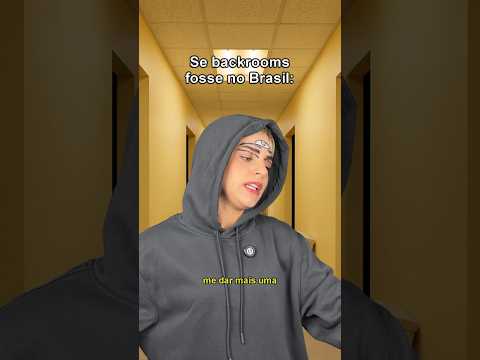 <strong>Se</strong> Backrooms fosse <strong>no</strong> Brasil