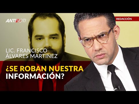 ¿Se Roban Nuestra Información? | Antinoti Entrevista Al Lic. Francisco Álvarez Martinez