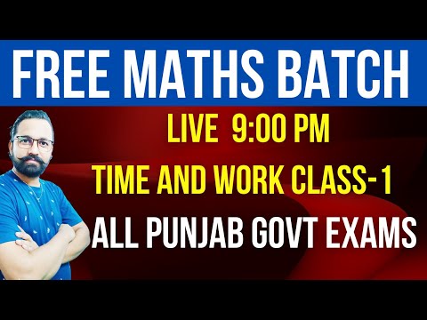 TIME AND WORK  CLASS-1 || FREE MATHS BATCH || ALL PUNJAB GOVT EXAMS