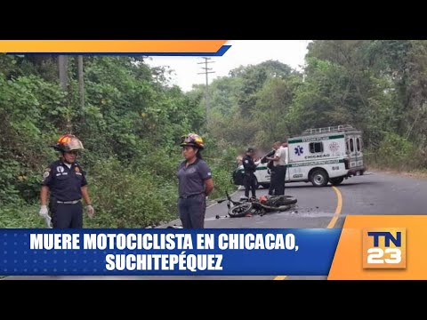 Muere motociclista en Chicacao, Suchitepéquez