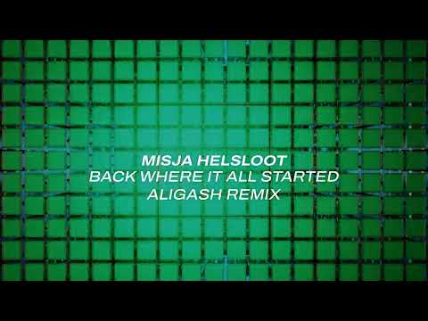 Misja Helsloot - Back Where It All Started (Aligash Remix)