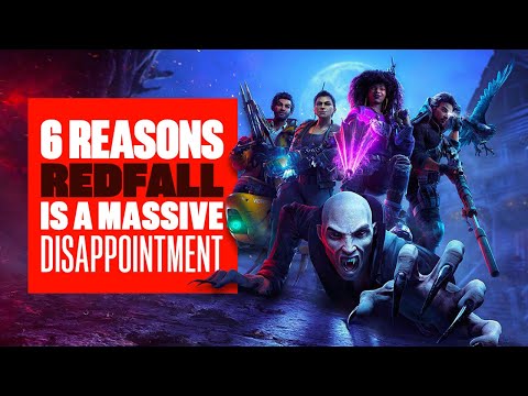 6 Reasons REDFALL Is A Massive DISAPPOINTMENT - Redfall Xbox Series X Gameplay Review + Impressions
