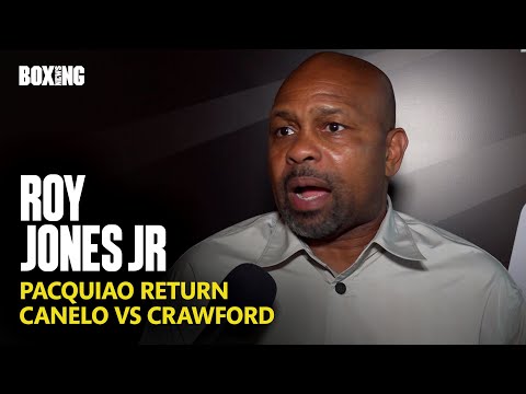 Roy Jones Jr Defends Manny Pacquiao Return & Canelo-Crawford