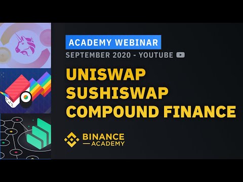 Compound Finance, Uniswap, and SushiSwap – Binance Academy DeFi Webinar #5