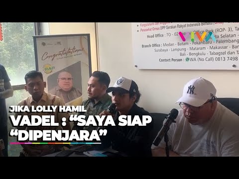 Vadel Siap Di Penjara Jika Lolly Terbukti Hamil