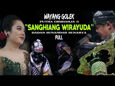 Wayang Golek Terbaru Putra Giriharja 3 - Lakon : SANGHIANG WIRAYUDA (Full)