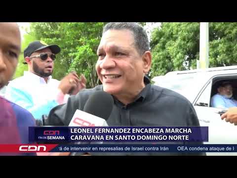 Leonel Fernández encabeza marcha caravana en Santo Domingo Norte