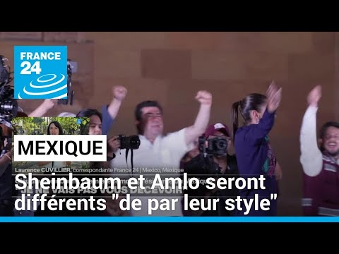 Mexique : Claudia Sheinbaum et Amlo seront différents de par leur style • FRANCE 24